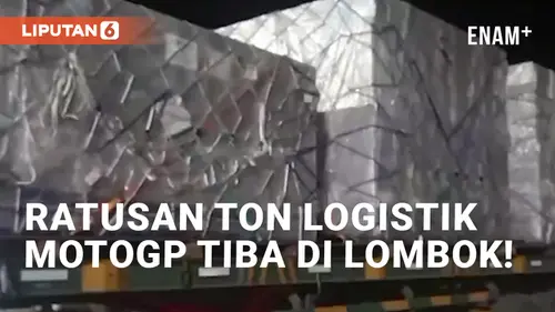 VIDEO: Logistik MotoGP Tiba di Lombok!