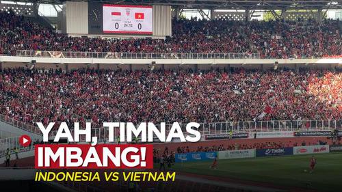 VIDEO Vlog Bola: Yah, Timnas Indonesia Imbang Hadapi Vietnam di SUGBK, Bagaimana Menurut Suporter?
