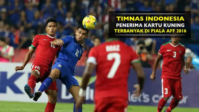Timnas Indonesia Penerima Kartu Kuning Terbanyak pada Piala AFF 2016