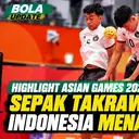 Highlight Sepak Takraw Putra Asian Games 2026: Indonesia Menang 2-1 atas Jepang