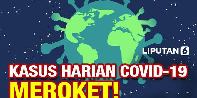 VIDEO: Kasus Harian Covid-19 di Indonesia Meroket, Tembus 7 Ribu!