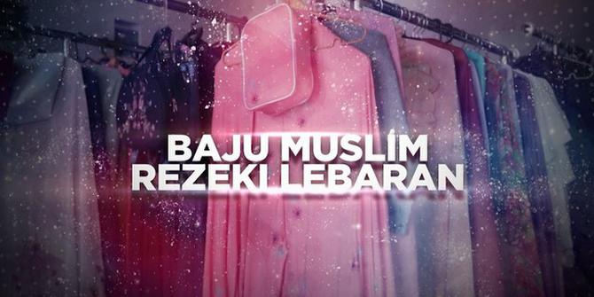VIDEO BERANI BERUBAH: Baju Muslim Rezeki Lebaran