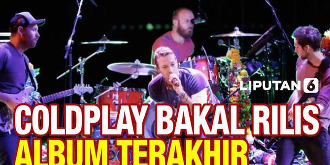 VIDEO: Coldplay Bakal Produksi Album Terakhir Pada 2025