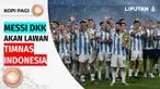 Timnas Indonesia mendapat kesempatan melawan juara Piala Dunia 2022 Argentina, dalam FIFA Matchday bulan Juni mendatang. Masyarakat berharap para pemain Timnas Indonesia, bisa belajar dan memetik pengalaman berharga dari laga dengan Lionel Messi dan ...