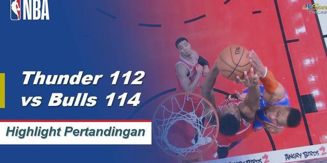 Cuplikan Pertandingan NBA : Bulls 114 vs Thunder 112