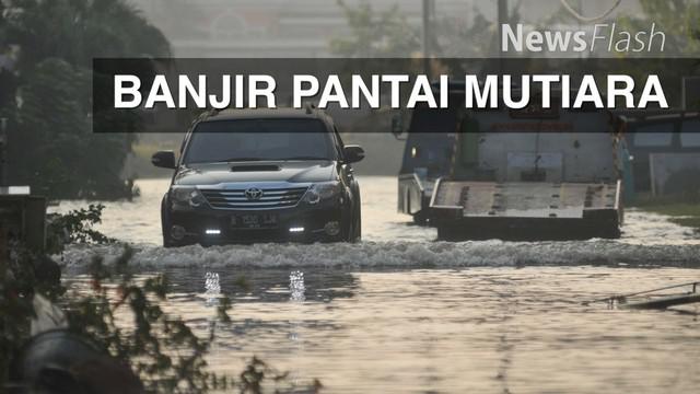 Berita Banjir Pantai Mutiara Hari Ini Kabar Terbaru Terkini Liputan6 Com