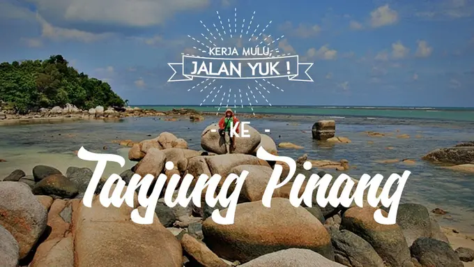 [Bintang] Kerja Mulu, Jalan Yuk!