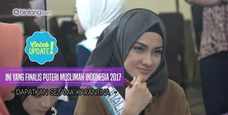 Meiyola Berlina mendapatkan banyak ilmu selama masa karantina Puteri Muslimah Indonesia 2017.