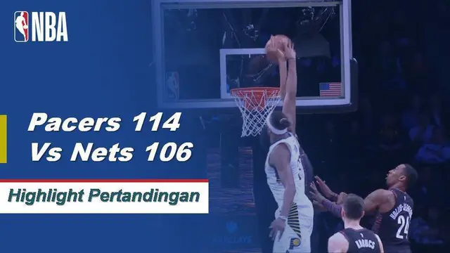 Cuplikan Hasil Pertandingan NBA : Pacers 114 vs Nets 106