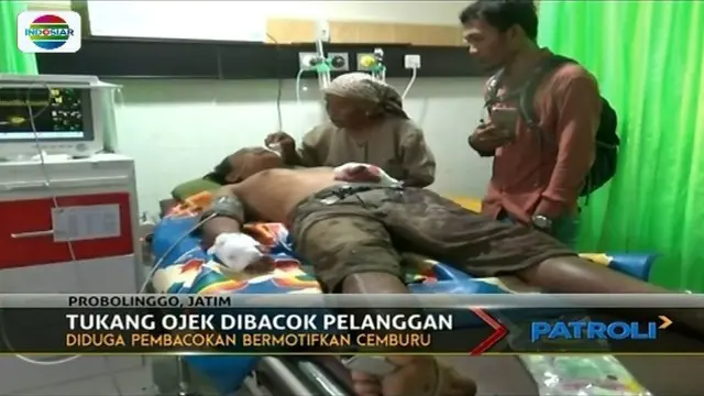 Seorang tukang ojek di Probolinggo dibacok penumpangnya hingga harus dirawat di rumah sakit. Diduga pelaku merasa cemburu.