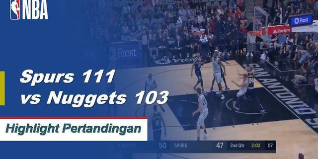 Cuplikan Hasil Pertandingan NBA : Spurs 111 vs Nuggets 103