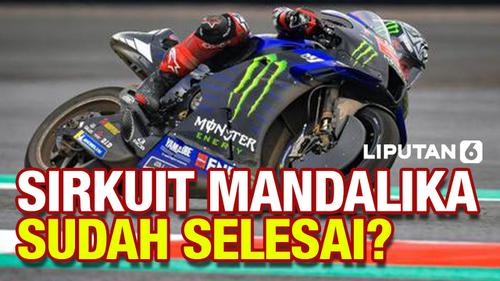 VIDEO: Jelang MotoGP, Bagaimana Kondisi Sirkuit Mandalika?