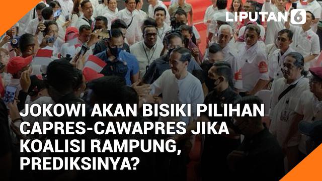 Jokowi Akan Bisiki Pilihan Capres-Cawapres jika Koalisi Rampung, Prediksinya?