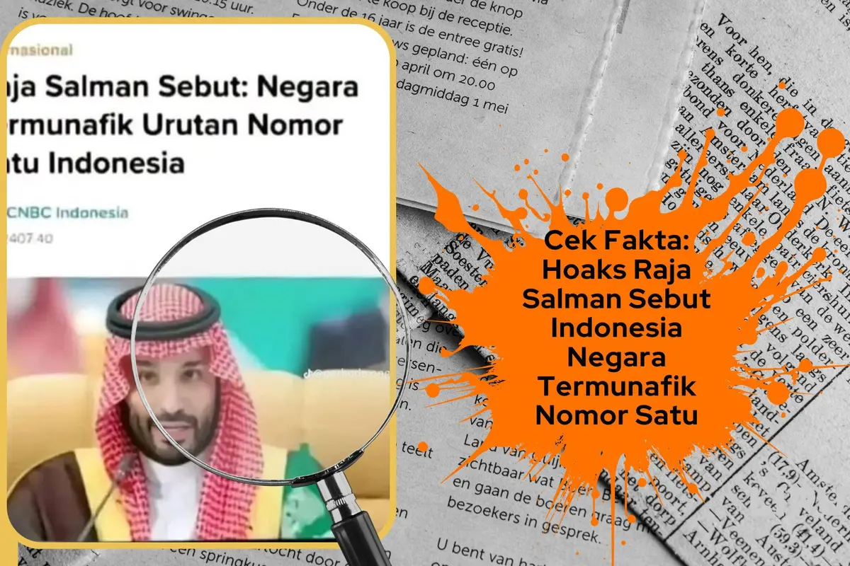 Cek Fakta Raja Salman sebut Indonesia negara termunafik nomor satu