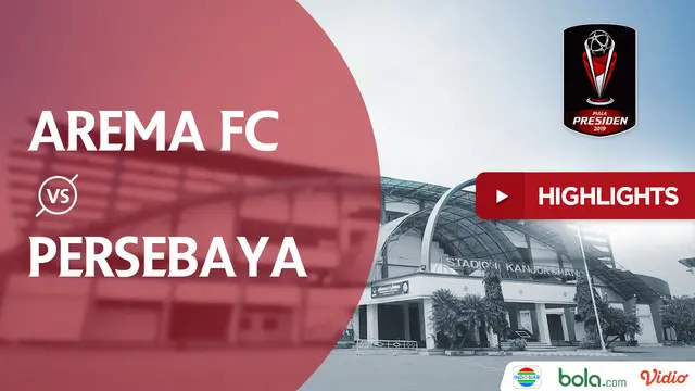 VIDEO: Highlights Final Piala Presiden 2019, Arema Vs Persebaya 2-0