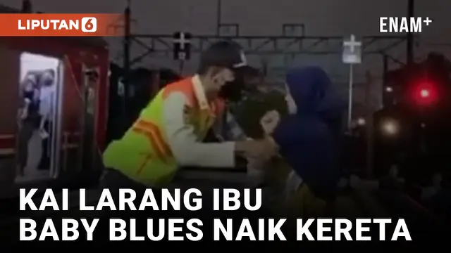 VIDEO: Ibu yang Viral Baby Blues Dilarang Naik Kereta Lagi