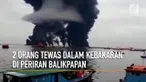 Tim SAR gabungan menemukan 2 jenazah dalam kebakaran kapal LCT di perairan Balikpapan. 20 ABK Kapal juga dievakuasi Tim SAR dan dirawat di Klinik Lanal Balikpapan