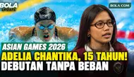 Jelang Debut Asian Games 2026, Perenang 15 Tahun Adelia Chantika Ungkap Persiapan dan Rasa Deg-Degan
