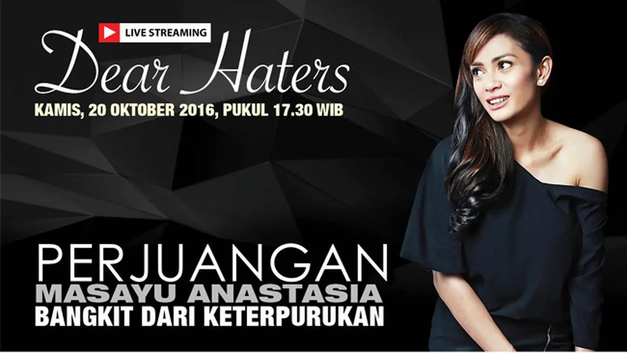 Saksikan Dear Haters, Kebangkitan Masayu Anastasia 