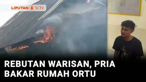 VIDEO: Cekcok Soal Warisan, Pria di Solok Nekat Bakar Rumah Peninggalan Orang Tua