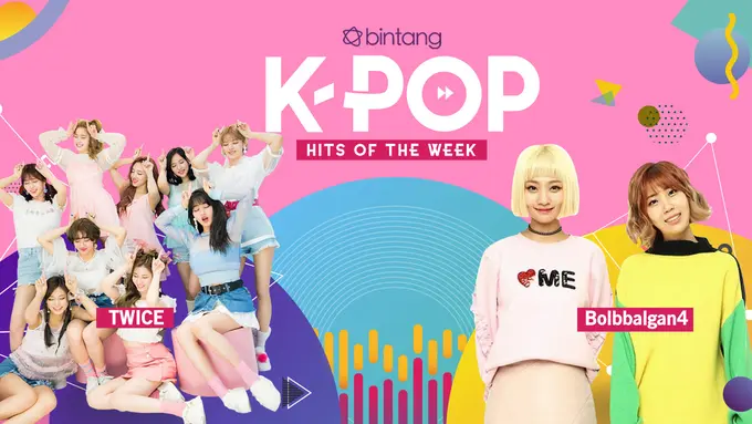 [Bintang] Bintang K-Pop Hits of the Week: Bolbbalgan4, TWICE, Dean