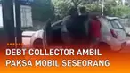 Sebuah kejadian yang diduga oknum debt collector ambil paksa mobil seorang pria di jalan mengundang perhatian.