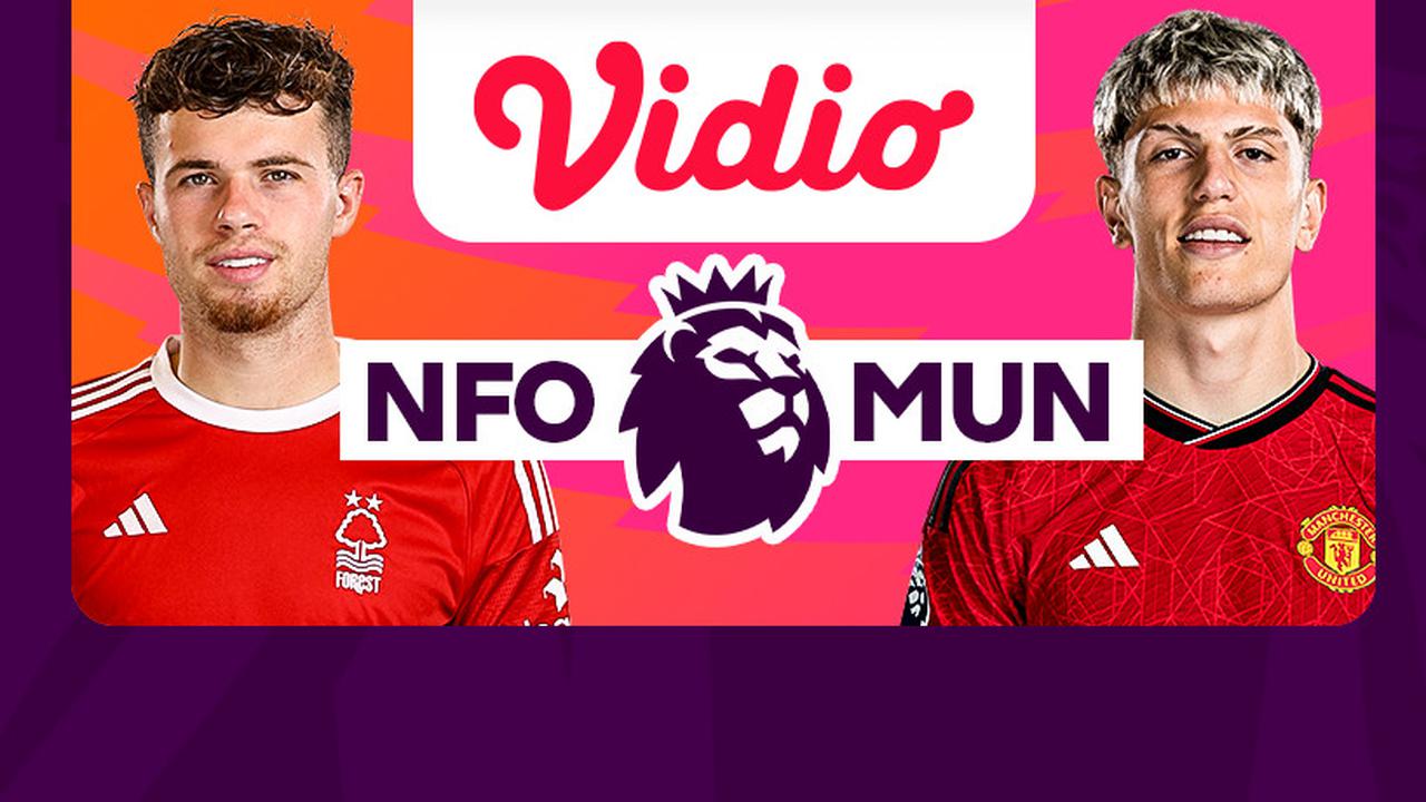 Jadwal dan Live Streaming Nottingham Forest vs Manchester United di Vidio