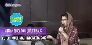 Dr. Rose Mini Agoes Salim atau Bunda Romi memiliki beberapa harapan untuk finalis Puteri Muslimah Indonesia 2017.