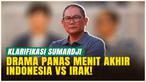 Sumardji Angkat Suara soal Kronologi Drama Panas Menit Akhir Vs Irak!