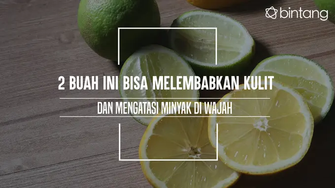 2 Buah Ini Bisa melembabkan Kulit dan Mengatasi Minyak di Wajah