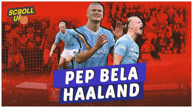 VIDEO: Haaland Sempat Mandul, Pep Guardiola Tak Khawatir