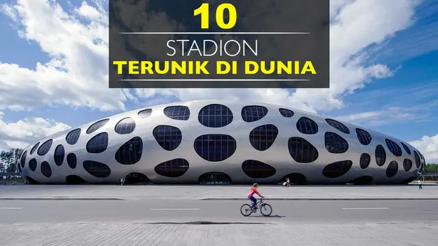 Video 10 stadion sepak bola terunik di dunia, salah satunya Borisov Arena dari negara Belarus yang memiliki desain seperti bentuk binatang.
