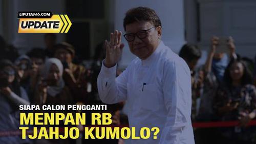 Liputan6 Update: Siapa Calon Pengganti Menpan RB Tjahjo Kumolo?