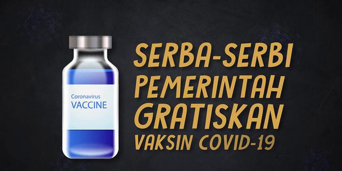 VIDEOGRAFIS: Serba-Serbi Pemerintah Gratiskan Vaksin Covid-19