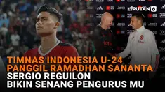 Mulai dari Timnas Indonesia U-24 panggil Ramadhan Sananta hingga Sergio Reguilon bikin senang pengurus MU, berikut sejumlah berita menarik News Flash Sport Liputan6.com.
