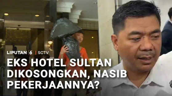Eks Hotel Sultan Dikosongkan, Gimana Nasib Pekerjanya?