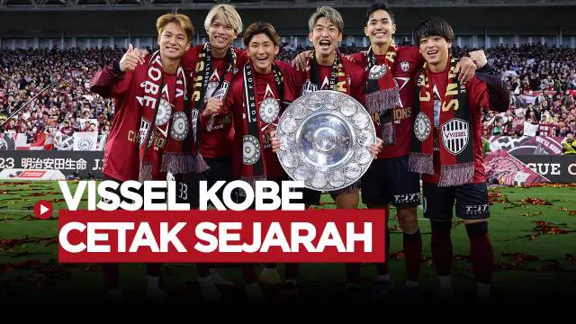 Berita video gelar pertama Vissel Kobe di J1 League dan catatan impresif di musim ini