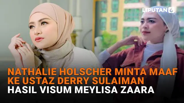 Mulai dari Nathalie Holscher minta maaf ke Ustaz Derry Sulaiman hingga hasil visum Meylisa Zaara, berikut sejumlah berita menarik News Flash Showbiz Liputan6.com.