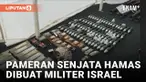 Militer Israel Pamerkan Senjata Hamas yang Digunakan Pada 7 Oktober