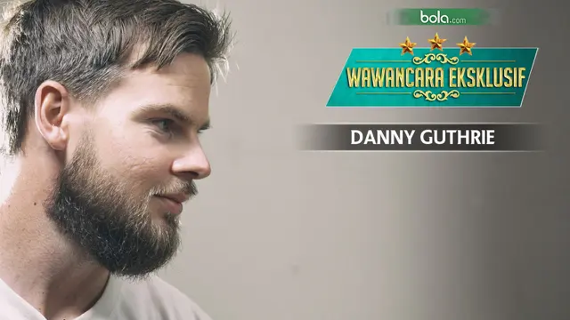 Wawancara Eksklusif Danny Guthrie