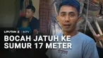 Seorang bocah berusia 3 tahun terperosok ke sumur sedalam 17 meter. Jika kejadian yang sudah-sudah biasanya berakhir tragis, anak balita yang satu itu berhasil dievakuasi dalam kondisi selamat, tanpa cedera berat.