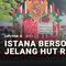 Istana Bersolek Jelang HUT Ke-81 RI