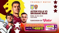 Link Live Streaming Friendly Match : Aston Villa Vs Brisbane Roar di Vidio, Rabu 20 Juli 2022. (Sumber : dok. vidio.com)