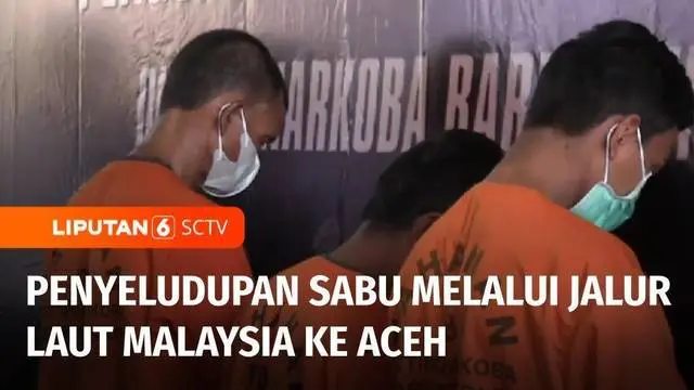 VIDEO: Kasus Penyelundupan Sabu Jalur Laut dari Malaysia Menuju Aceh