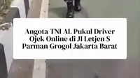 Viral Anggota TNI AL Diduga Pukul Driver Ojol di Jakbar