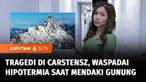 Hipotermia diduga menjadi penyebab meninggal dunia dua pendaki Gunung Carstensz Pyramid, Elsa Laksono dan Lilie Wijayati Poegiono. Lalu apa saja yang harus disiapkan dan diwaspadai saat mendaki gunung ? Kita Diskusi.