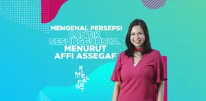 FIMELA FEST 2019: Mengenal Persepsi Cantik Sesungguhnya Menurut Affi Assegaf