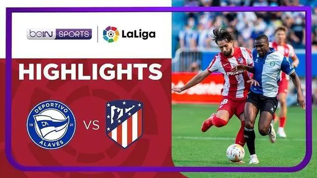 Berita Video, Highlights Pertandingan Liga Spanyol antara Atletico Madrid Vs Deportivo Alaves pada Sabtu (25/9/2021)