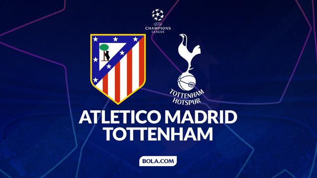 Prediksi Liga Champions: Atletico Madrid vs Tottenham - Champions League