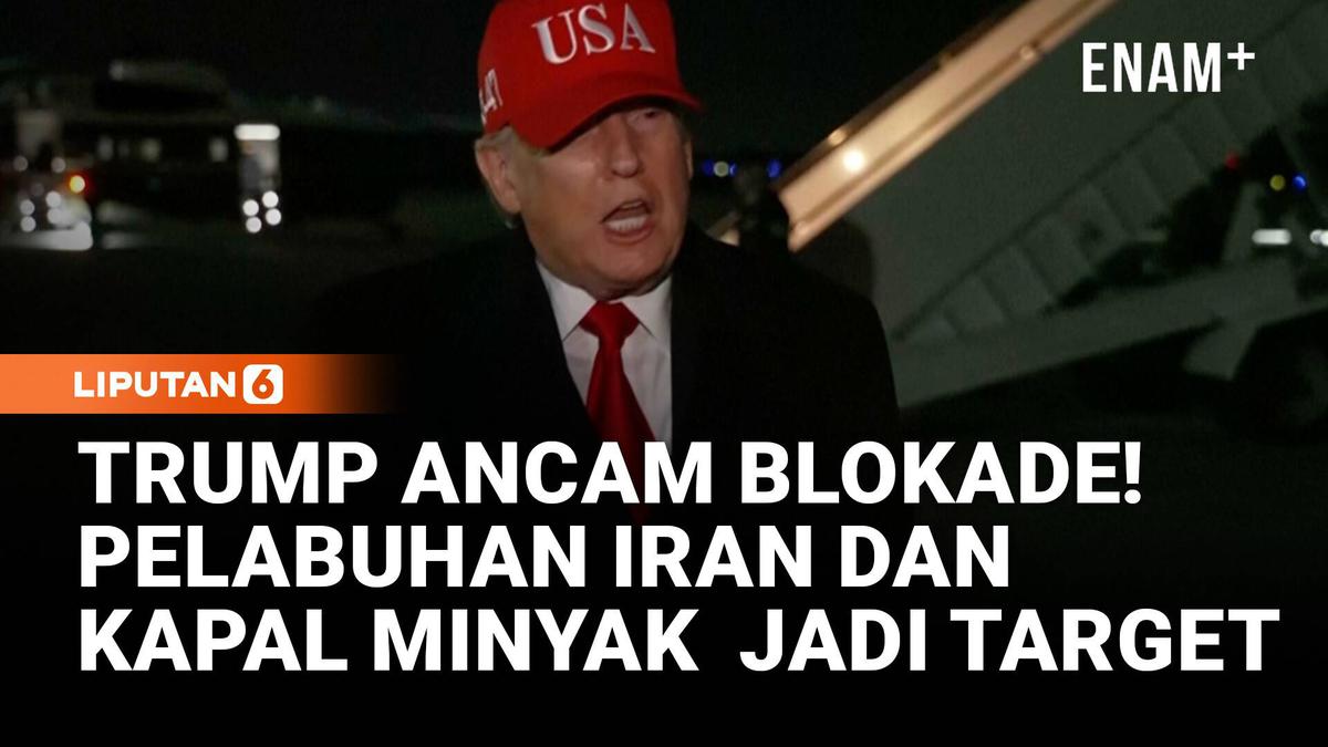 Trump Ancam Blokade Iran, Semua Pelabuhan dan Kapal Minyak Jadi Target